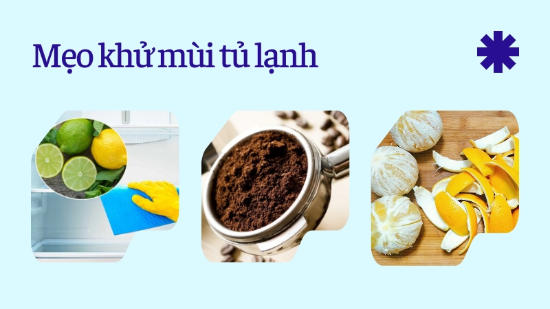Mẹo khử mùi tủ lạnh bằng nguyên liệu tự nhiên có sẵn