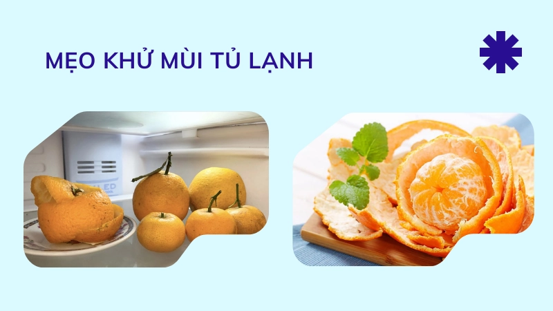 Sử dụng vỏ cam quýt là mẹo khử mùi tủ lạnh hiệu quả