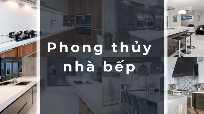 Vị trí bếp – “Trái tim” quyết định tài lộc cả nhà 