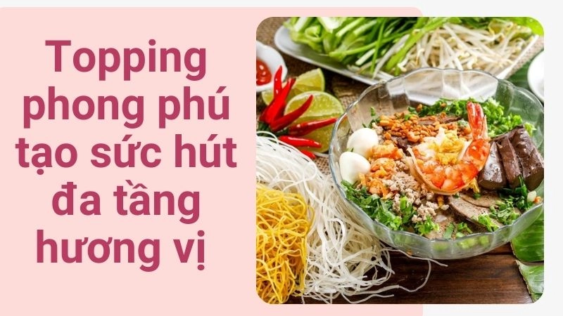 Topping phong phú tạo sức hút đa tầng hương vị 