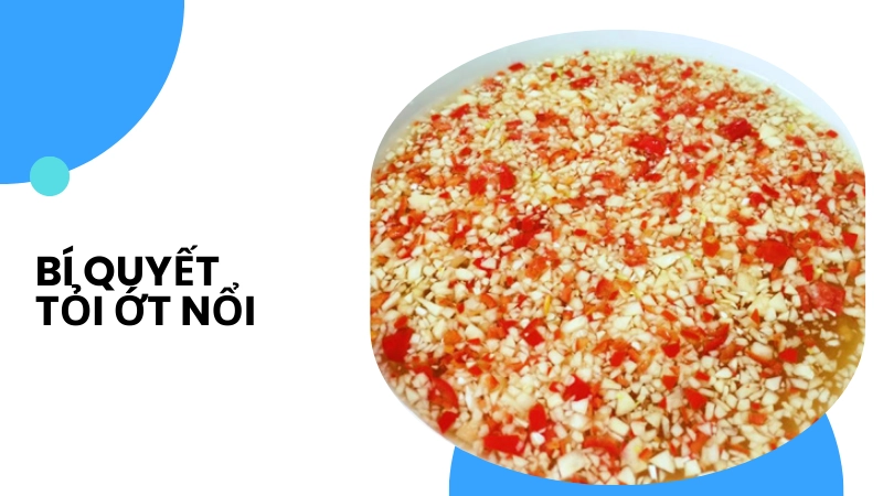 Bí quyết giúp tỏi ớt nổi đẹp trên mặt nước chấm