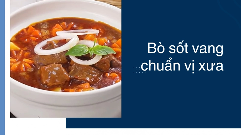 Cách nấu bò sốt vang chuẩn vị truyền thống